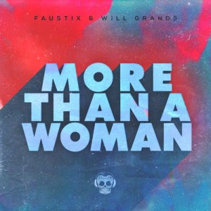 收聽Faustix的More Than A Woman歌詞歌曲