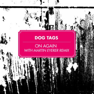 收聽Dog Tags的On Again歌詞歌曲