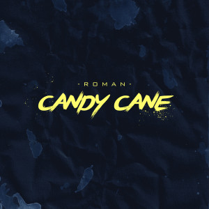 收聽Roman的Candy Cane歌詞歌曲