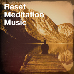 Reset Meditation Music dari Zen Meditation and Natural White Noise and New Age Deep Massage