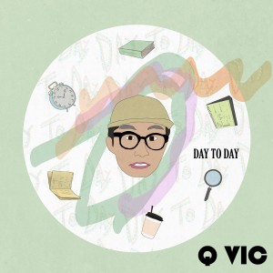 收听Q VIC的Day to day歌词歌曲