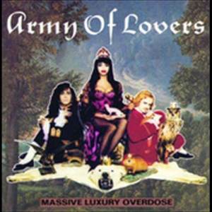 Army Of Lovers的專輯Massive Luxury Overdose
