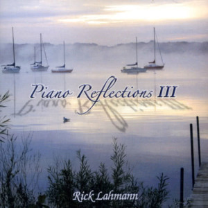 Rick Lahmann的專輯Piano Reflections, Vol. 3
