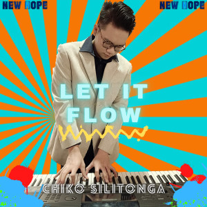 ดาวน์โหลดและฟังเพลง Let It Flow พร้อมเนื้อเพลงจาก Chiko Silitonga