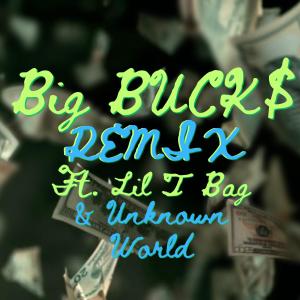 Lil T Bag的專輯Big Buck$ (feat. Lil T Bag & Unknown World) [Remix] [Explicit]