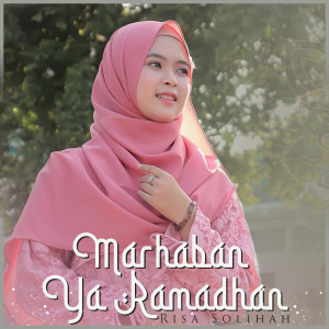 Dengarkan Marhaban Ya Ramadhan lagu dari Risa Solihah dengan lirik