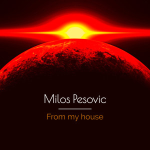 Listen to From the space song with lyrics from Milos Pesovic