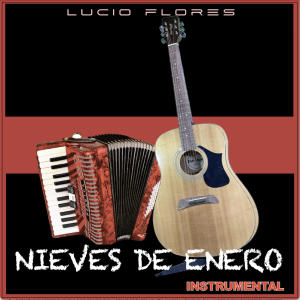 收聽Lucio Flores的Nieves De Enero歌詞歌曲