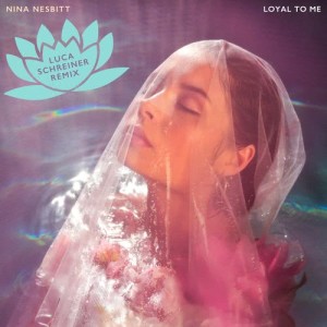 收聽Nina Nesbitt的Loyal to Me (Luca Schreiner Remix)歌詞歌曲