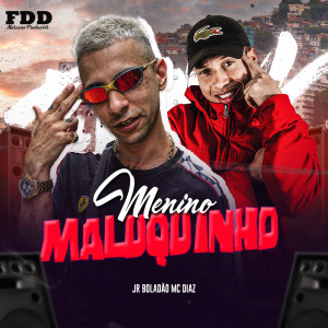 收聽JR Boladao的Menino Maluquinho (Explicit)歌詞歌曲