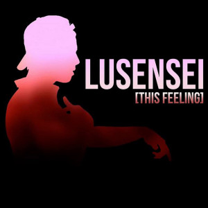 收聽Lusensei的This Feeling (Explicit)歌詞歌曲
