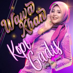 Dengarkan Kopi Gadis lagu dari Wawa Khan dengan lirik