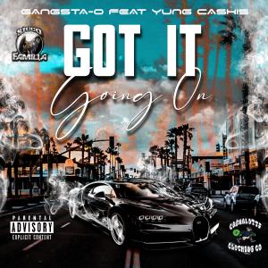 收聽Gangsta-O的Got It Going On (feat. Yung Cashis) (Explicit)歌詞歌曲