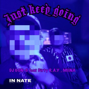 Album Just Keep going (feat. Dirty R.A.Y & MIINA) from DJ GON-G