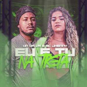 Listen to Eu e Tu na Treta (OFICIAL) song with lyrics from Dj Dn Da Vr