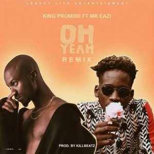 Dengarkan Oh Yeah (Remix) lagu dari King Promise dengan lirik
