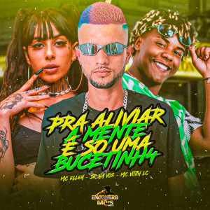 ดาวน์โหลดและฟังเพลง PRA ALIVIAR A MENTE SÓ UMA BUCETINH4 (Explicit) พร้อมเนื้อเพลงจาก Jr Na Voz