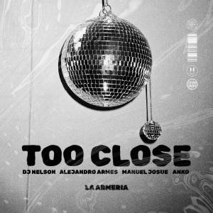 ดาวน์โหลดและฟังเพลง Too Close พร้อมเนื้อเพลงจาก Alejandro Armes