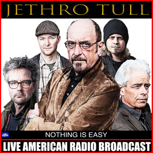 Dengarkan Nothing Is Easy (Live) lagu dari Jethro Tull dengan lirik