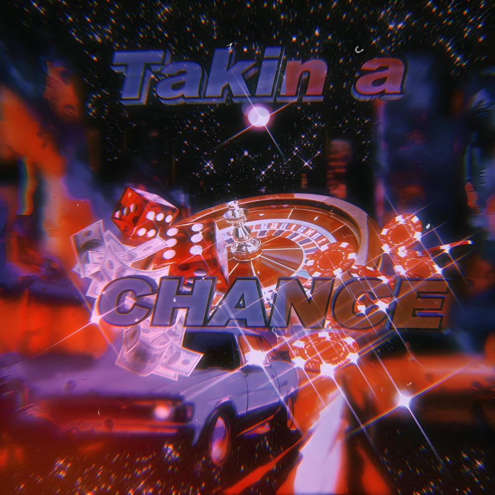 Takin a chance