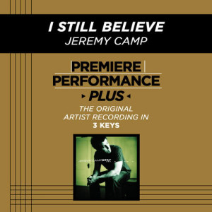 ดาวน์โหลดและฟังเพลง I Still Believe พร้อมเนื้อเพลงจาก Jeremy Camp