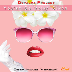 อัลบัม You're so Vain / Simon (Deep House Version) ศิลปิน Depalma Project