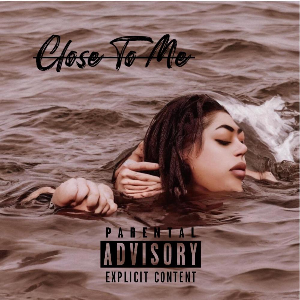 Close To Me (Explicit)