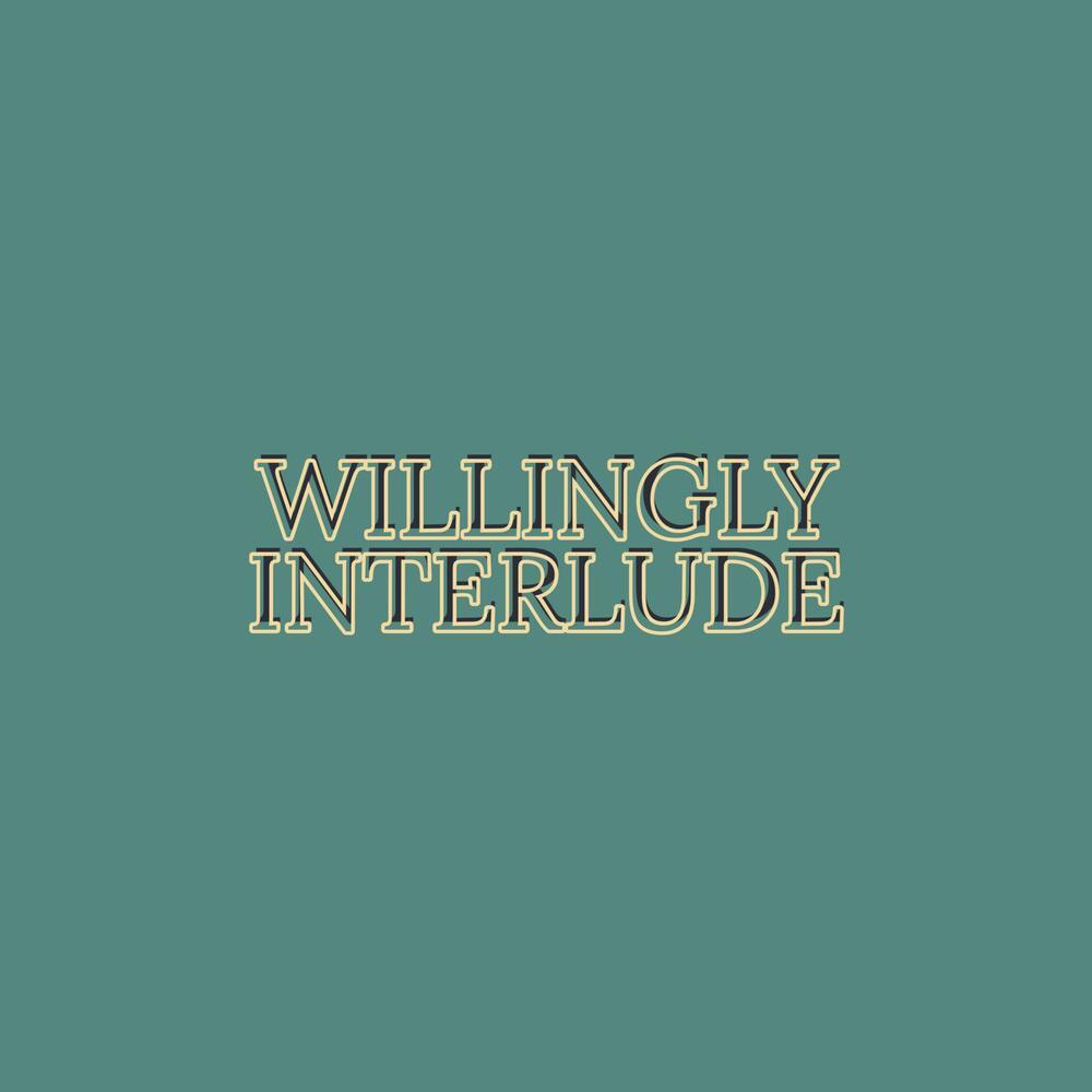 Willingly Interlude (Explicit)