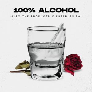收聽alexis ferreras的100% alcohol (feat. Estarlin EA)歌詞歌曲