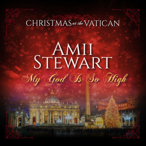 Amii Stewart的专辑My God Is So High (Christmas at The Vatican) (Live)