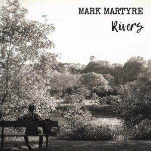 อัลบัม Rivers ศิลปิน Mark Martyre