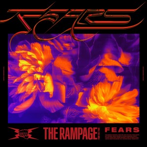 ดาวน์โหลดและฟังเพลง FEARS พร้อมเนื้อเพลงจาก THE RAMPAGE from EXILE TRIBE