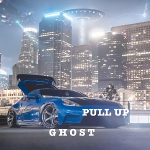 收聽Ghost的Pull Up歌詞歌曲