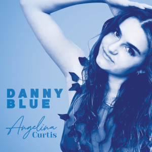 Album Danny Blue from Angelina Curtis