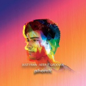 收聽Just Fran的Keep It Groovin (Extended Mix)歌詞歌曲