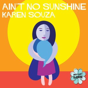 ดาวน์โหลดและฟังเพลง Ain't No Sunshine พร้อมเนื้อเพลงจาก Karen Souza