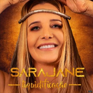 Sarajane的專輯Liquidificação