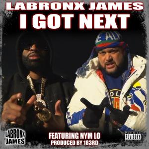 LaBronx James的專輯I Got Next (feat. Nym Lo) (Explicit)