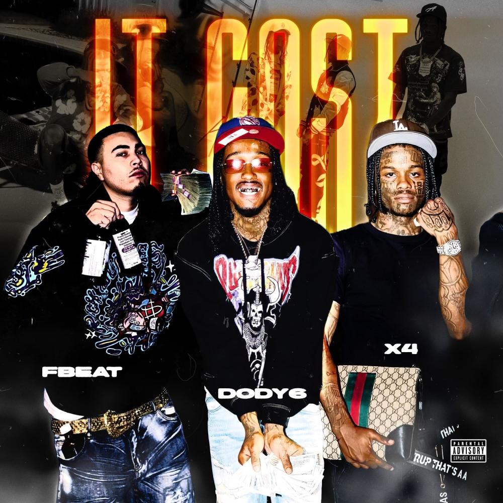 It Cost (feat. Dody6 & X4) (Explicit)