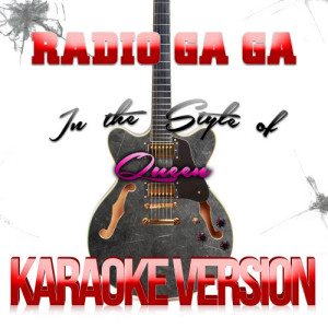 ดาวน์โหลดและฟังเพลง Radio Ga Ga (In the Style of Queen) [Karaoke Version] (Karaoke Version) พร้อมเนื้อเพลงจาก Karaoke - Ameritz