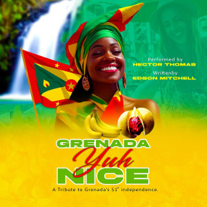 ดาวน์โหลดและฟังเพลง Grenada Yuh Nice พร้อมเนื้อเพลงจาก Mr. Legz