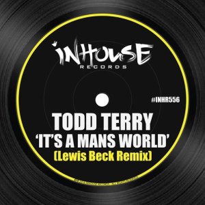ดาวน์โหลดและฟังเพลง It's a Mans World (Lewis Beck Remix) พร้อมเนื้อเพลงจาก Todd Terry