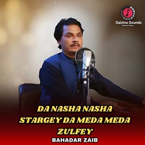 Listen to Da Nasha Nasha Stargey Da Meda Meda Zulfey song with lyrics from Bahadar Zaib