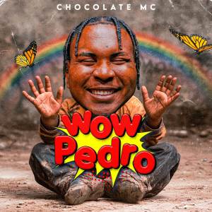 อัลบัม WOW PEDRO ศิลปิน Chocolate Mc