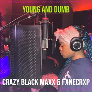 อัลบัม Young and Dumb ศิลปิน Crazy Black Max