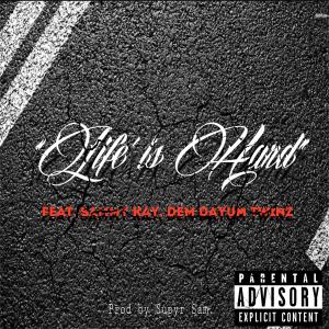 อัลบัม Life is Hard (feat. Sammy Kay & Dem Dayum Twinz) (Explicit) ศิลปิน Drastiko