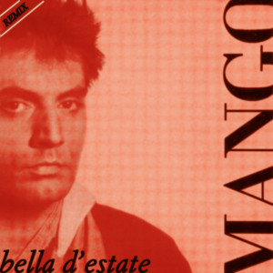 อัลบัม Bella d'estate (yofellas Remix) ศิลปิน Mango