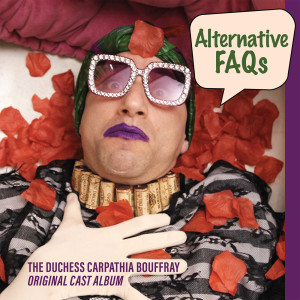 Anton Dudley的專輯The Duchess Carpathia Bouffray Alternative Faqs (Original Cast Album) (Explicit)