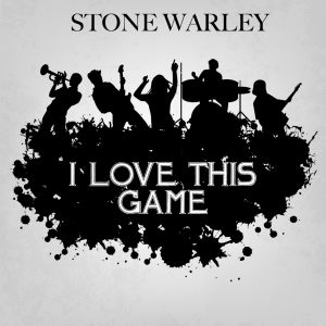 อัลบัม I Love This Game ศิลปิน Stone Warley