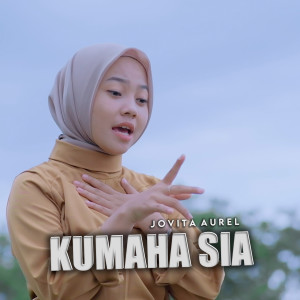 Dengarkan lagu Kumaha Sia nyanyian Jovita Aurel dengan lirik
